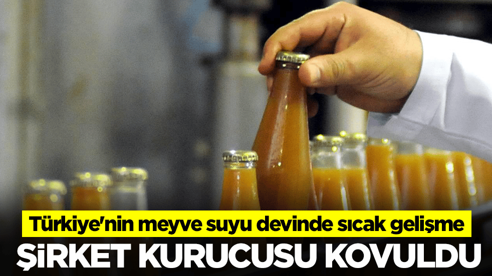 Türkiye'nin meyve suyu devinde sıcak gelişme: Şirket kurucusu kovuldu