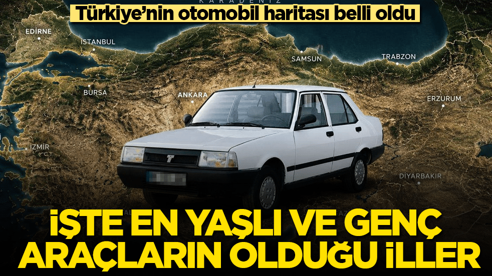 Türkiye’nin otomobil haritası belli oldu! İşte en yaşlı ve genç araçların olduğu iller