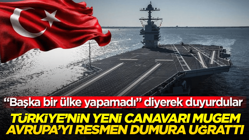 Türkiye’nin yeni canavarı MUGEM, Avrupa’yı resmen dumura uğrattı! "Başka bir ülke yapamadı" diyerek duyurdular