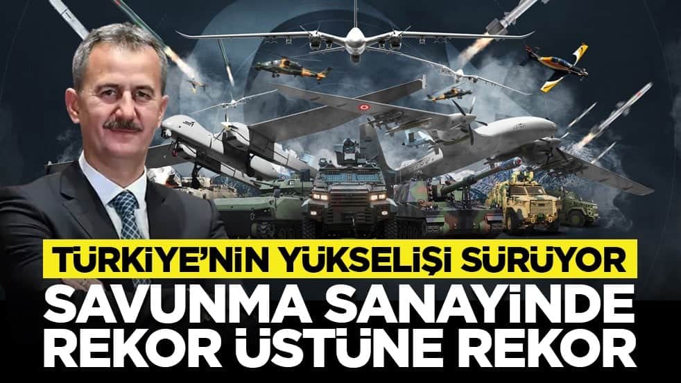 Türkiye’nin yükselişi sürüyor: Savunma sanayinde rekor üstüne rekor