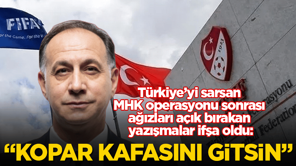 Türkiye’yi sarsan MHK operasyonu sonrası ağızları açık bırakan yazışmalar ifşa oldu: "Kopar kafasını gitsin"