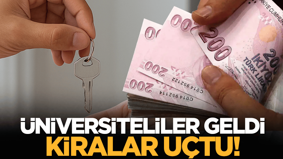 Üniversiteliler geldi, kiralar uçtu!