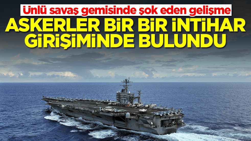Ünlü savaş gemisinde şok eden gelişme: Askerler bir bir canına kıymaya kalktı
