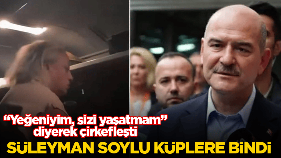 "Yeğeniyim, sizi yaşatmam" diyerek çirkefleşti! Süleyman Soylu küplere bindi