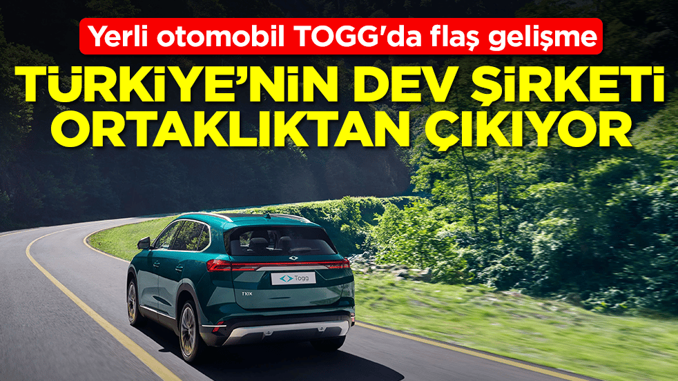 Yerli otomobil TOGG'da flaş gelişme:  Türkiye'nin dev şirketi ortaklıktan çıkıyor