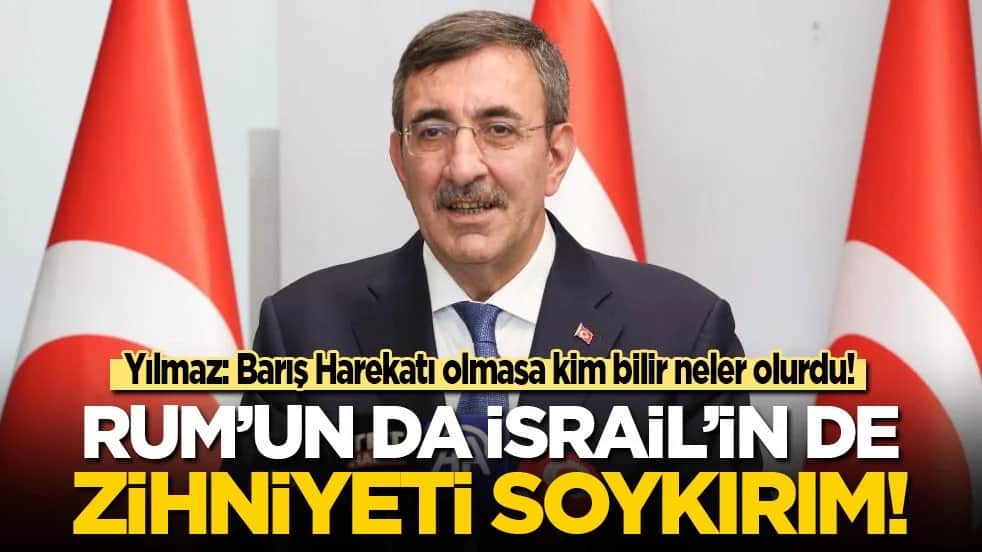 Yılmaz: Barış Harekatı olmasa kim bilir neler olurdu! Rum’un da İsrail’in de zihniyeti soykırım!