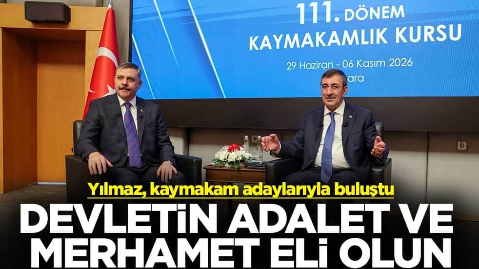 Yılmaz, kaymakam adaylarıyla buluştu! Devletin adalet ve merhamet eli olun