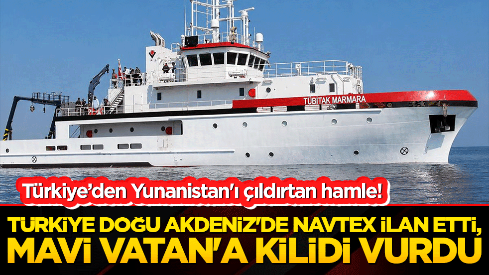 Yunanistan'ı çıldırtan hamle! Türkiye Doğu Akdeniz'de Navtex ilan etti, Mavi Vatan'a kilidi vurdu!