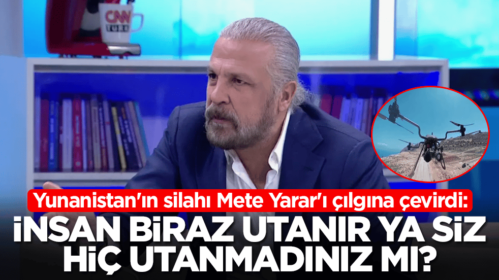 Yunanistan'ın silahı Mete Yarar'ı çılgına çevirdi: İnsan biraz utanır ya siz hiç utanmadınız mı