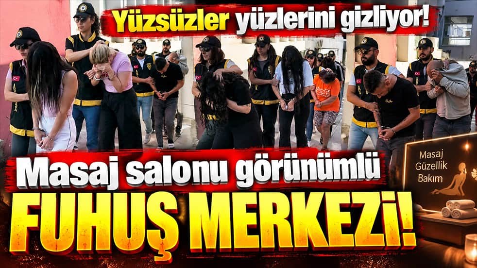 Yüzsüzler yüzlerini gizliyor! Masaj salonu görünümlü FUHUŞ MERKEZİ!