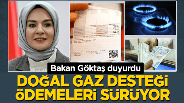 Bakan G&ouml;ktaş duyurdu: Doğal gaz desteği &ouml;demeleri s&uuml;r&uuml;yor