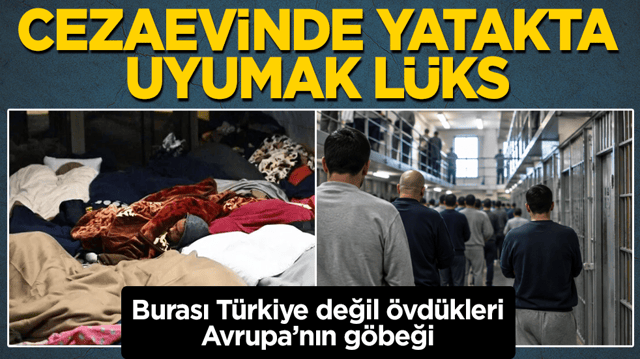 Burası T&uuml;rkiye değil &ouml;vd&uuml;kleri Avrupa&rsquo;nın g&ouml;beği: Cezaevinde yatakta uyumak l&uuml;ks 