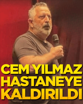 Cem Yılmaz hastaneye kaldırıldı!