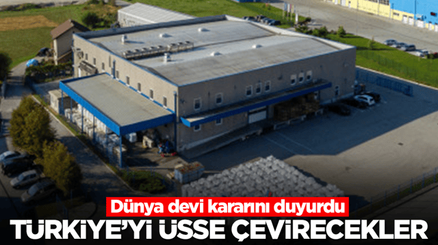D&uuml;nya devi kararını duyurdu: T&uuml;rkiye'yi &uuml;sse &ccedil;evirecekler