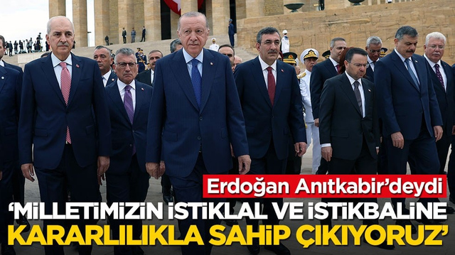 Erdoğan 30 Ağustos nedeniyle Anıtkabir'i ziyaret etti