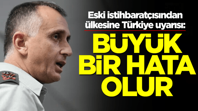 Eski istihbarat&ccedil;ısından olay T&uuml;rkiye uyarısı: Hayati bir hata olur