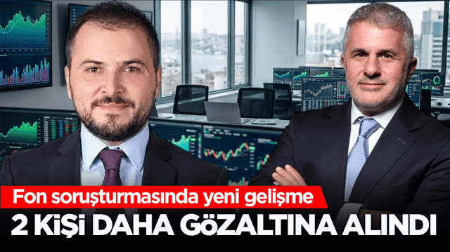 Fon soruşturmasında yeni gelişme: 2 kişi daha g&ouml;zaltına alındı
