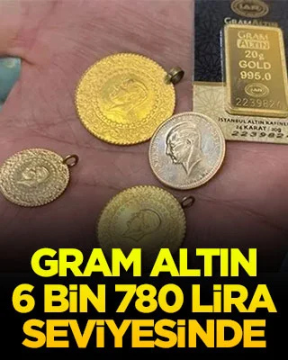 Gram altın 6 bin 780 lira seviyesinde