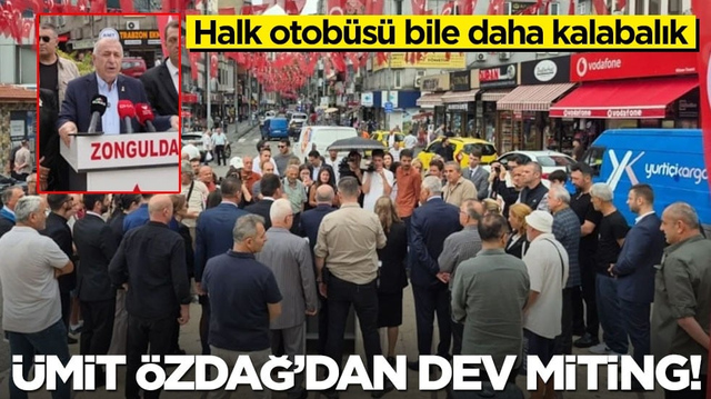 Halk otob&uuml;s&uuml; bile daha kalabalık&hellip; &Uuml;mit &Ouml;zdağ&rsquo;dan dev miting!
