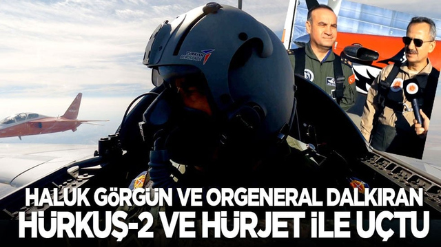 Haluk G&ouml;rg&uuml;n ve Orgeneral Dalkıran H&Uuml;RKUŞ-2 ve H&Uuml;RJET ile u&ccedil;tu