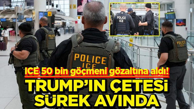 ICE 50 bin g&ouml;&ccedil;meni g&ouml;zaltına aldı! Trump&rsquo;ın &ccedil;etesi s&uuml;rek avında