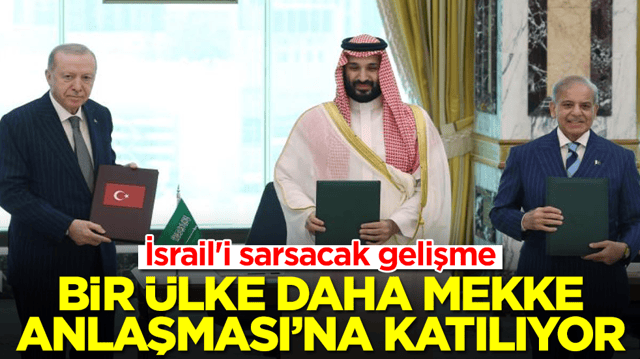 İsrail'i sarsacak gelişme: Bir &uuml;lke daha T&uuml;rkiye'nin &ouml;nc&uuml;l&uuml;k ettiği Mekke Anlaşması'na katılıyor