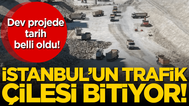 İstanbul'un trafik &ccedil;ilesi bitiyor: Dev projede tarih belli oldu!