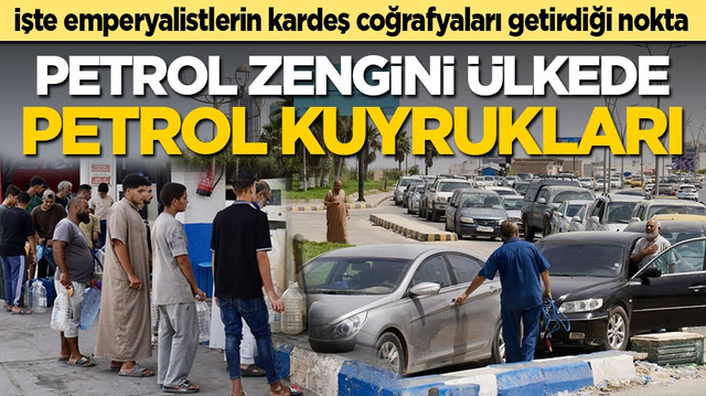 İşte emperyalistlerin kardeş coğrafyaları getirdiği nokta! Petrol zengini &uuml;lkede petrol kuyrukları
