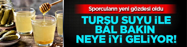İşte turşu suyu-bal karışımının etkileri: Özellikle sporcular tercih ediyor!