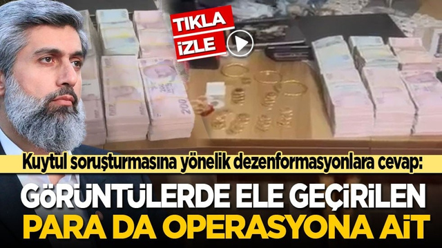 Kuytul soruşturmasına y&ouml;nelik dezenformasyonlara cevap geldi: G&ouml;r&uuml;nt&uuml;lerde ele ge&ccedil;irilen para da operasyona ait