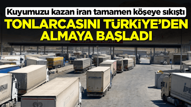 Kuyumuzu kazan İran tamamen k&ouml;şeye sıkıştı: Tonlarcasını T&uuml;rkiye'den almaya başladı