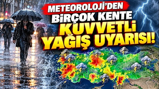 Meteoroloji&rsquo;den bir&ccedil;ok kente kuvvetli yağış uyarısı