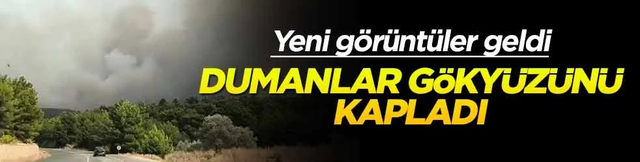 Muğla ve Antalya’daki yangından yeni görüntüler: Dumanlar gökyüzünü kapladı