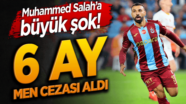Muhammed Salah'a 6 ay men cezası