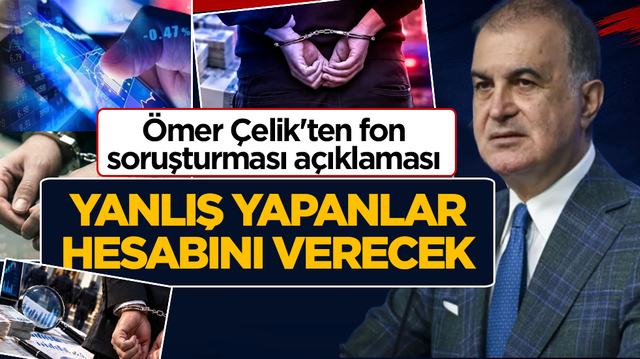 &Ouml;mer &Ccedil;elik'ten fon soruşturmaları mesajı: Milletin birikimine kimse &ccedil;&ouml;kemez! Yanlış yapanlar hesabını verecek