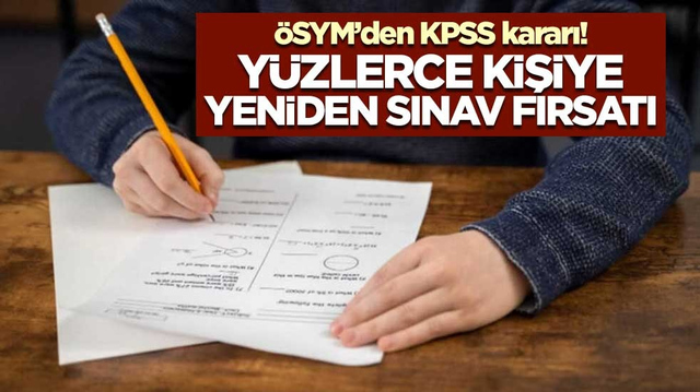 &Ouml;SYM&rsquo;den KPSS kararı! Y&uuml;zlerce kişiye yeniden sınav fırsatı