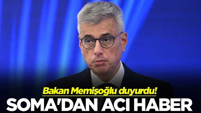 Bakan Memişoğlu duyurdu! Soma'dan acı haber
