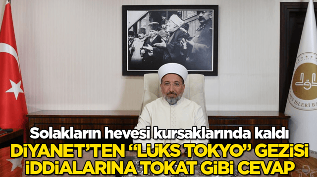 Solakların hevesi kursaklarında kaldı! Diyanet&rsquo;ten &ldquo;l&uuml;ks Tokyo&rdquo; gezisi iddialarına tokat gibi cevap 