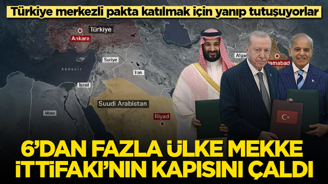 T&uuml;rkiye merkezli askeri pakta katılmak i&ccedil;in yanıp tutuşuyorlar! 6&rsquo;dan fazla &uuml;lke Mekke İttifakı&rsquo;nın kapısını &ccedil;aldı