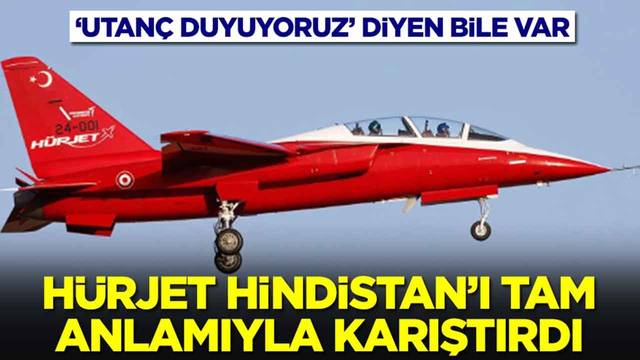 T&uuml;rkiye'nin H&uuml;rjet'i Hindistan'ı tam anlamıyla karıştırdı: Utan&ccedil; duyuyoruz