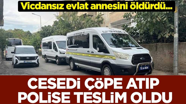 Vicdansız evlat annesini &ouml;ld&uuml;rd&uuml;... Cesedi &ccedil;&ouml;pe atıp  polise teslim oldu
