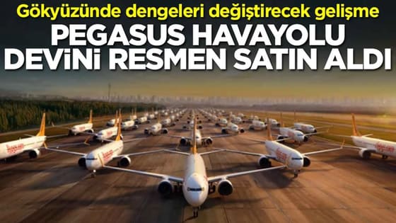 Gökyüzünde dengeleri değiştirecek gelişme: Pegasus havayolu devini resmen satın aldı