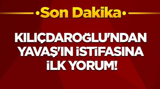Kılıçdaroğlu'ndan Yavaş'ın istifasına ilk yorum