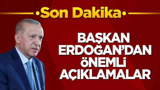 Son dakika! Cumhurbaşkanı Erdoğan’dan önemli açıklamalar