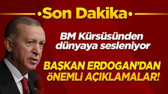 Son dakika! Cumhurbaşkanı Erdoğan New York'ta dünyaya sesleniyor!