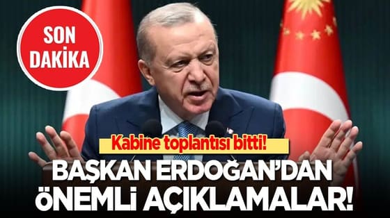 Son dakika! Kabine toplantısı bitti! Cumhurbaşkanı Erdoğan’dan önemli açıklamalar...