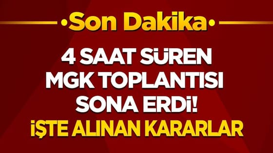 Son dakika! MGK toplantısı sona erdi! İşte alınan kararlar