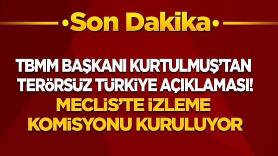 Son dakika! TBMM Başkanı Kurtulmuş’tan Terörsüz Türkiye açıklaması! Meclis'te izleme komisyonu kuruluyor