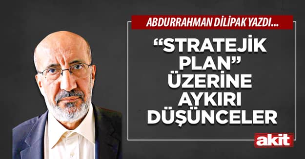 “Stratejik plan” üzerine aykırı düşünceler