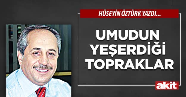 Umudun yeşerdiği topraklar